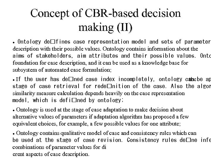 Concept of CBR-based decision making (II) Ontology de fines case representation model and sets