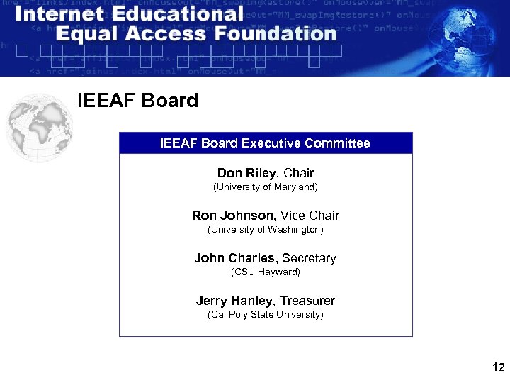 IEEAF Board Executive Committee Don Riley, Chair (University of Maryland) Ron Johnson, Vice Chair