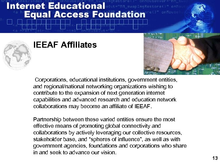 IEEAF Affiliates Corporations, educational institutions, government entities, and regional/national networking organizations wishing to contribute