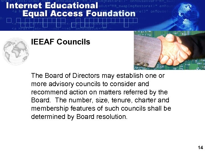 IEEAF Councils The Board of Directors may establish one or more advisory councils to
