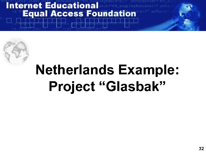 Netherlands Example: Project “Glasbak” 32 
