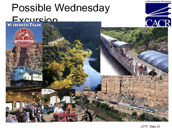Possible Wednesday Excursion JCTP: Slide 23 