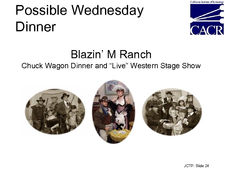 Possible Wednesday Dinner Blazin’ M Ranch Chuck Wagon Dinner and “Live” Western Stage Show