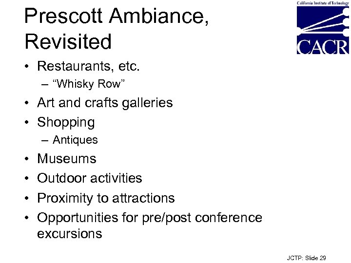 Prescott Ambiance, Revisited • Restaurants, etc. – “Whisky Row” • Art and crafts galleries