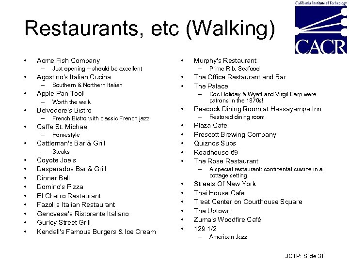 Restaurants, etc (Walking) • Acme Fish Company – • • Homestyle Cattleman's Bar &