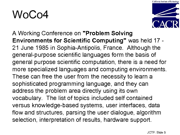 Wo. Co 4 A Working Conference on 