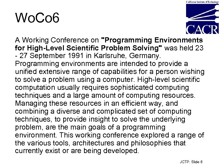 Wo. Co 6 A Working Conference on 