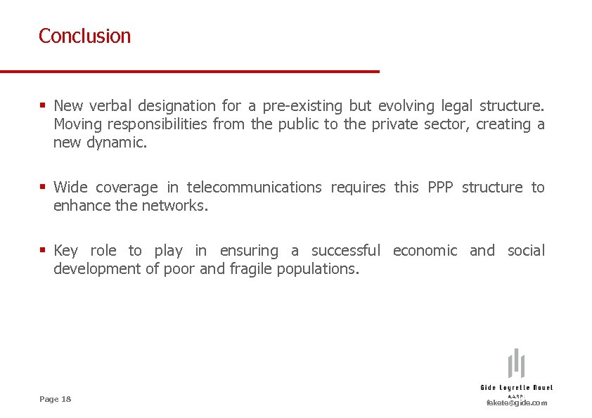 Conclusion § New verbal designation for a pre-existing but evolving legal structure. Moving responsibilities