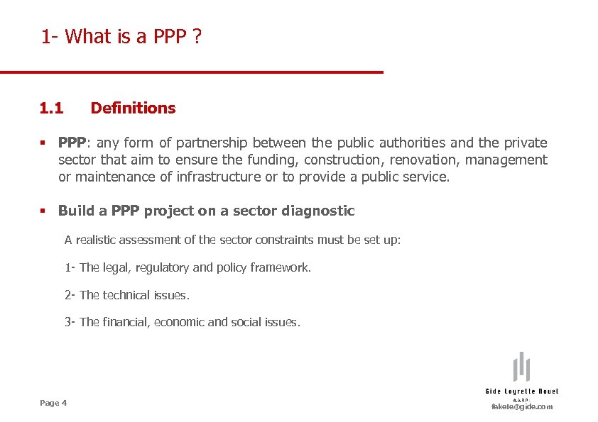 1 - What is a PPP ? 1. 1 Definitions § PPP: any form