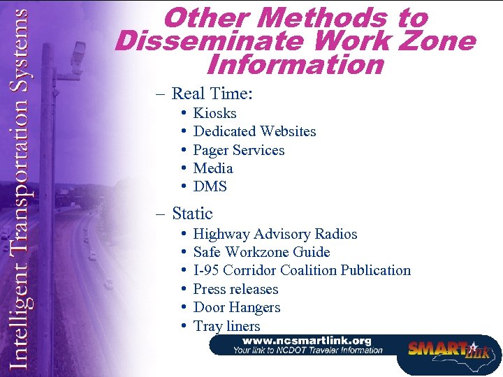 Other Methods to Disseminate Work Zone Information – Real Time: • • • Kiosks