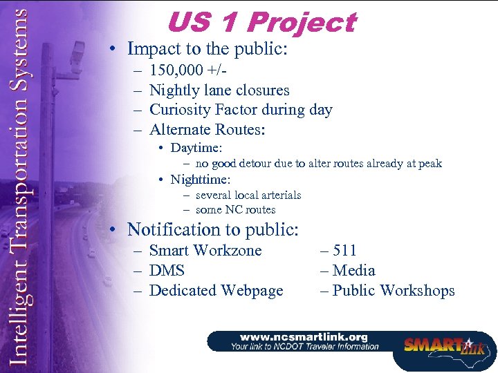 US 1 Project • Impact to the public: – – 150, 000 +/Nightly lane