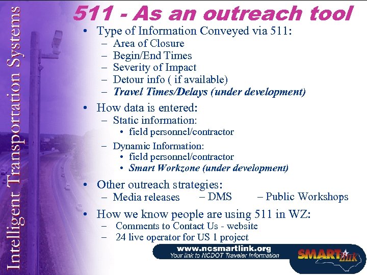 511 - As an outreach tool • Type of Information Conveyed via 511: –