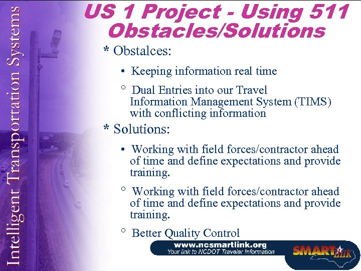 US 1 Project - Using 511 Obstacles/Solutions * Obstalces: • Keeping information real time