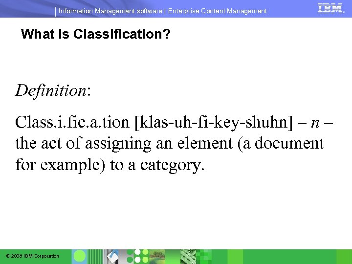 Information Management software | Enterprise Content Management What is Classification? Definition: Class. i. fic.