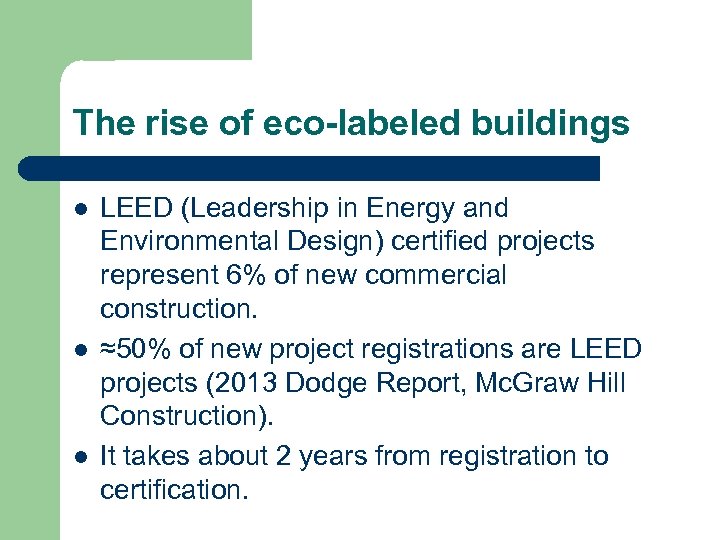 The rise of eco-labeled buildings l l l LEED (Leadership in Energy and Environmental