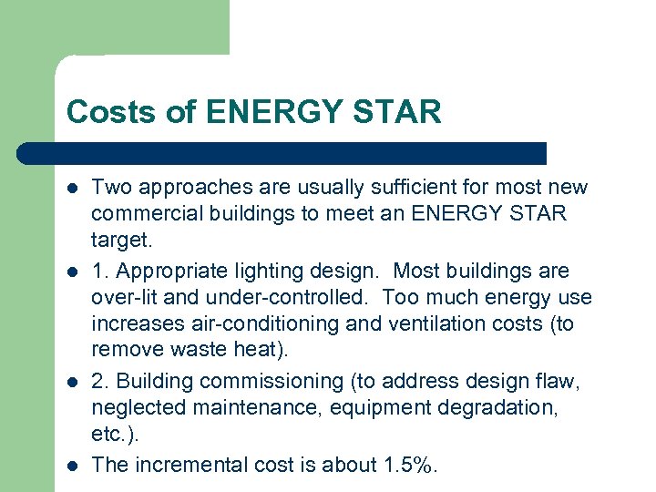 Costs of ENERGY STAR l l Two approaches are usually sufficient for most new