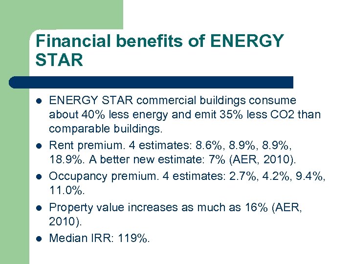 Financial benefits of ENERGY STAR l l l ENERGY STAR commercial buildings consume about