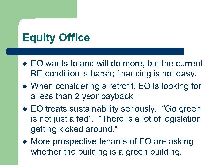 Equity Office l l EO wants to and will do more, but the current