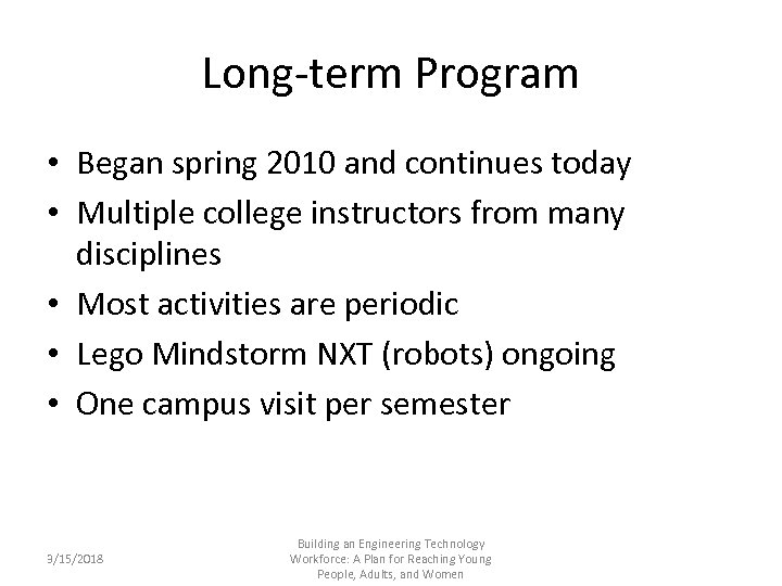 Long-term Program • Began spring 2010 and continues today • Multiple college instructors from