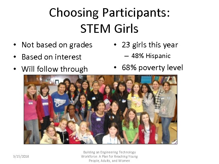 Choosing Participants: STEM Girls • Not based on grades • Based on interest •