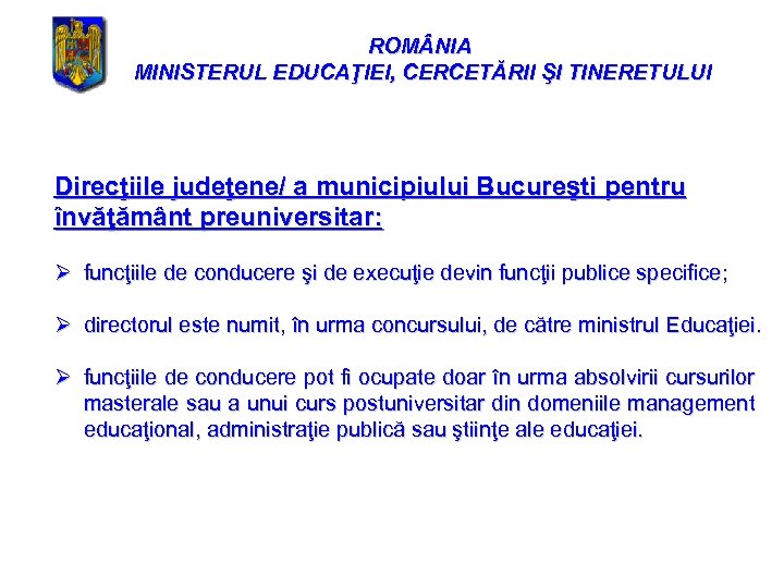 ROM NIA MINISTERUL EDUCAŢIEI, CERCETĂRII ŞI TINERETULUI Direcţiile judeţene/ a municipiului Bucureşti pentru învăţământ