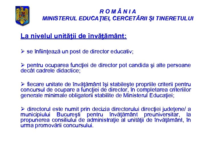 ROM NIA MINISTERUL EDUCAŢIEI, CERCETĀRII ŞI TINERETULUI La nivelul unităţii de învăţământ: Ø se