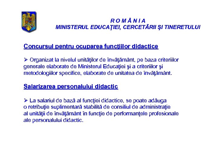 ROM NIA MINISTERUL EDUCAŢIEI, CERCETĀRII ŞI TINERETULUI Concursul pentru ocuparea funcţiilor didactice Ø Organizat