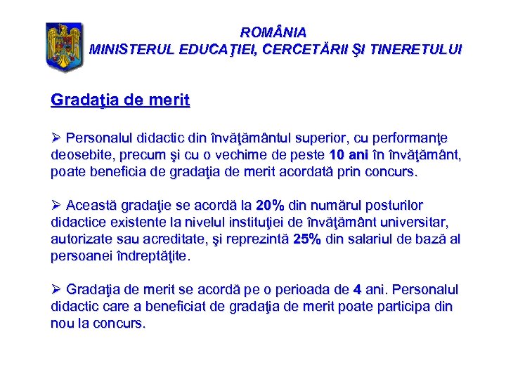 ROM NIA MINISTERUL EDUCAŢIEI, CERCETĂRII ŞI TINERETULUI Gradaţia de merit Ø Personalul didactic din