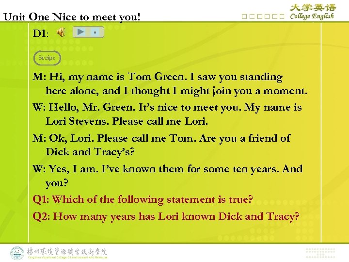 Unit One Nice to meet you! D 1: ■ Script M: Hi, my name