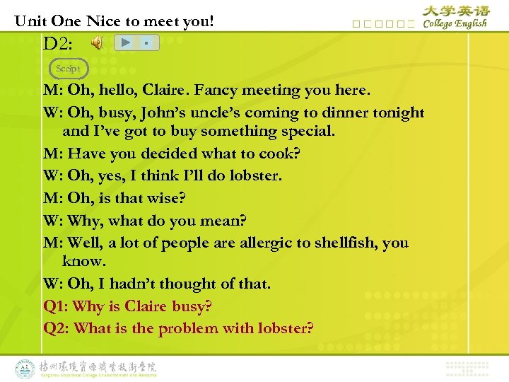 Unit One Nice to meet you! D 2: ■ Script M: Oh, hello, Claire.