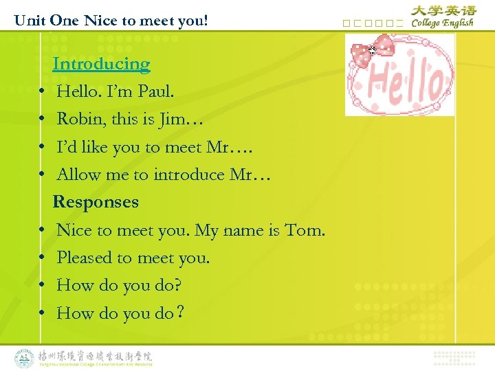 Unit One Nice to meet you! • • Introducing Hello. I’m Paul. Robin, this