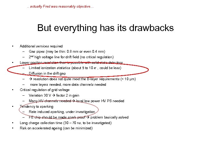 . . actually Fred was reasonably objective… But everything has its drawbacks • •