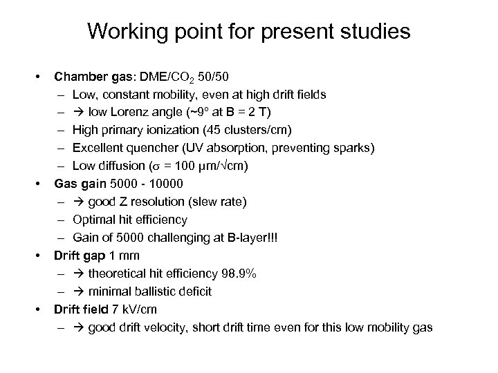 Working point for present studies • • Chamber gas: DME/CO 2 50/50 – Low,