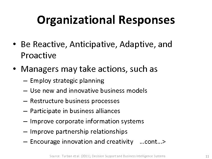Organizational Responses • Be Reactive, Anticipative, Adaptive, and Proactive • Managers may take actions,