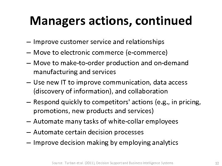Managers actions, continued – Improve customer service and relationships – Move to electronic commerce