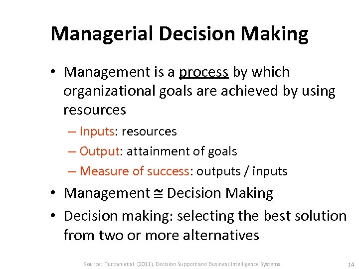 Managerial Decision Making • Management is a process by which organizational goals are achieved