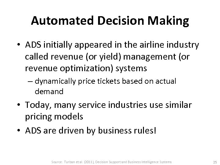 Automated Decision Making • ADS initially appeared in the airline industry called revenue (or