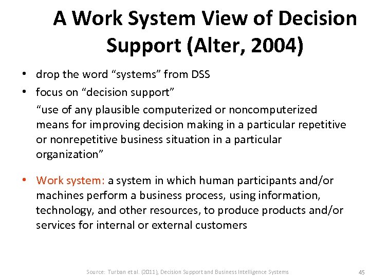A Work System View of Decision Support (Alter, 2004) • drop the word “systems”