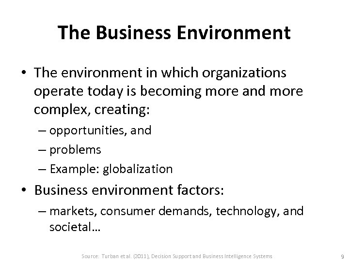 The Business Environment • The environment in which organizations operate today is becoming more