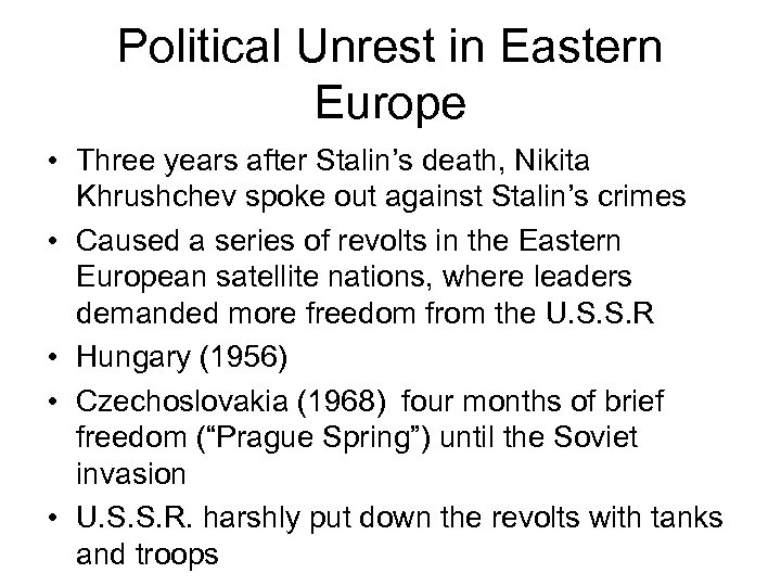 Political Unrest in Eastern Europe • Three years after Stalin’s death, Nikita Khrushchev spoke