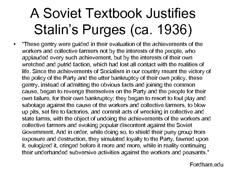A Soviet Textbook Justifies Stalin’s Purges (ca. 1936) • “These gentry were guided in