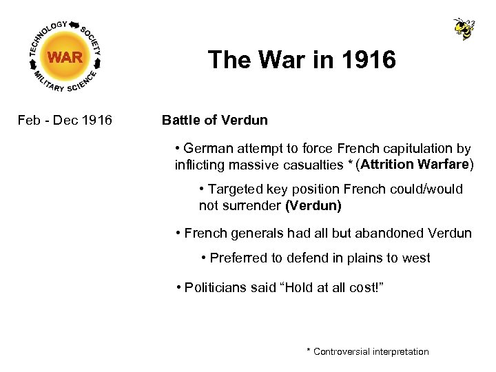 The War in 1916 Feb - Dec 1916 Battle of Verdun • German attempt
