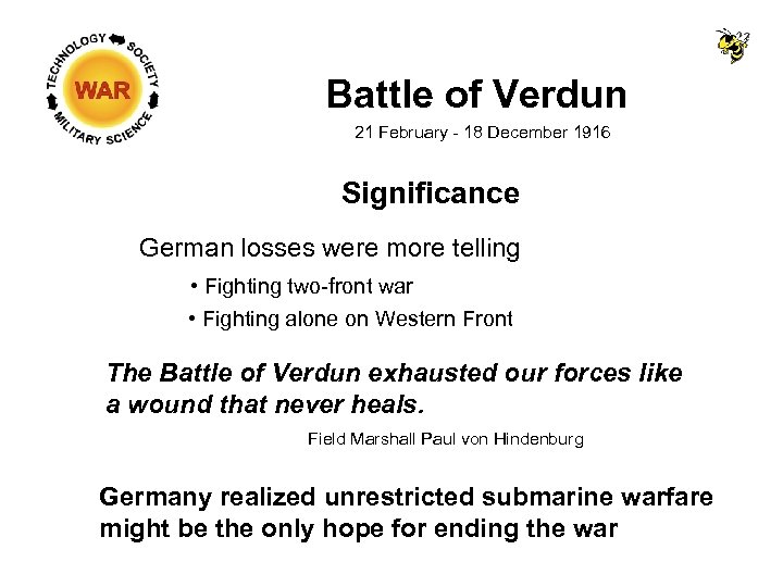 Battle of Verdun 21 February - 18 December 1916 Significance German losses were more