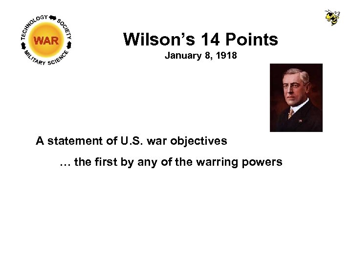 Wilson’s 14 Points January 8, 1918 A statement of U. S. war objectives …
