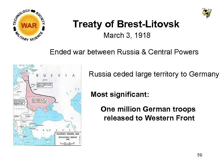 Treaty of Brest-Litovsk March 3, 1918 Ended war between Russia & Central Powers Russia