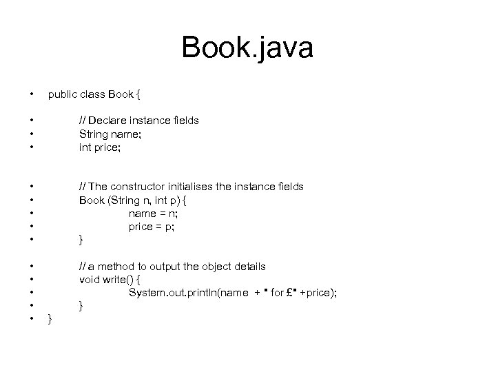 Book. java • public class Book { • • • // Declare instance fields