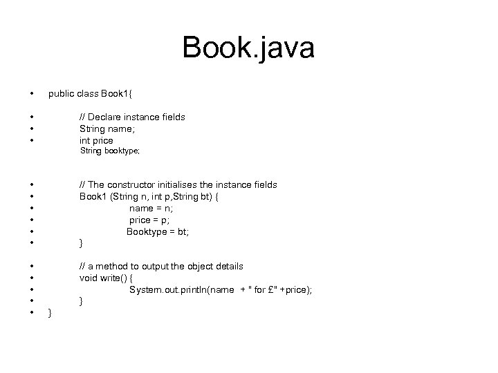 Book. java • public class Book 1{ • • • // Declare instance fields