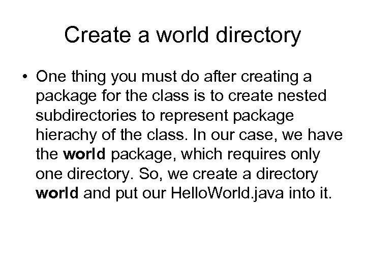 Create a world directory • One thing you must do after creating a package