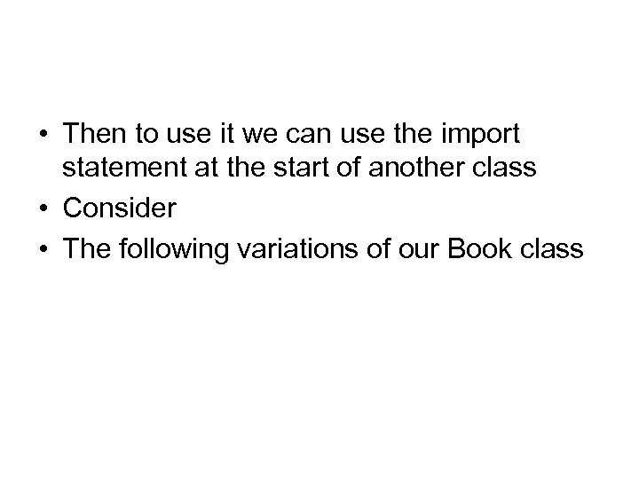  • Then to use it we can use the import statement at the