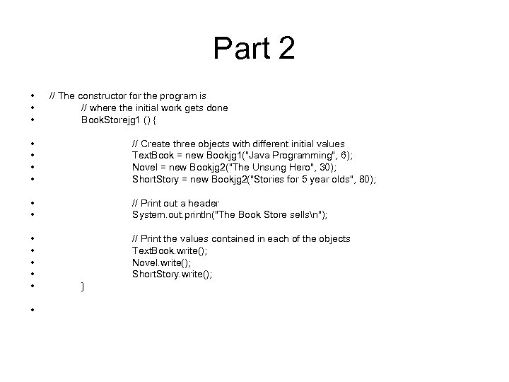 Part 2 • • • // The constructor for the program is // where